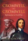 Cromwell to Cromwell Reformation to Civil War