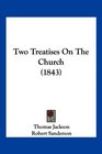 Two Treatises On The Church