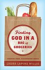 Finding God in a Bag of Groceries Sharing Food Discovering Grace