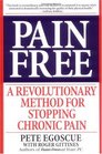 Pain Free : A Revolutionary Method for Stopping Chronic Pain