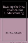 Reading the New Testament for Understanding