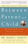 Between Parent and Child  The Bestselling Classic That Revolutionized ParentChild Communication