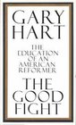 The Good Fight The Education of an American Reformer