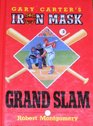 Grand Slam (Gary Carter's Iron Mask Series)