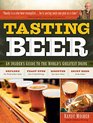 Tasting Beer An Insider's Guide to the World's Greatest Drink
