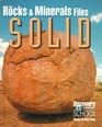 The Rocks and Mineral Files: Solid (Discovery Channel School Science Collections)