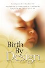 Birth by Design the Expectant Mother's Handbook