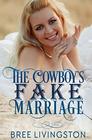 The Cowboy's Fake Marriage A Clean Fake Relationship Romance Book One