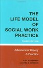 The Life Model of Social Work Practice Advances in Theory and Practice