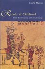 Rituals of Childhood  Jewish Acculturation in Medieval Europe