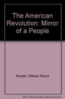 The American Revolution Mirror of a People