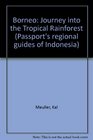 Borneo Journey into the Tropical Rainforest