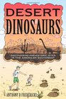 Desert Dinosaurs Discovering Prehistoric Sites in the American Southwest