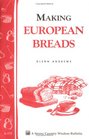 Making European Breads Storey Country Wisdom Bulletin A172