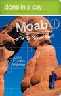 Done in a Day Moab The 10 Premier Hikes