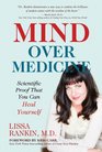 Mind Over Medicine: Scientific Proof You Can Heal Yourself