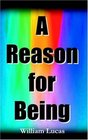 A Reason for Being