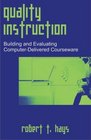 Quality Instruction Building and Evaluating ComputerDelivered Courseware
