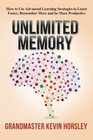 Unlimited Memory: How to Use Advanced Learning Strategies to Learn Faster, Remember More and be More Productive