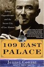 109 East Palace  Robert Oppenheimer and the Secret City of Los Alamos