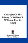 Catalogue Of The Library Of William R Williams Part 12
