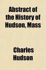 Abstract of the History of Hudson Mass