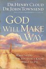 God Will Make a Way What to Do When You Don't Know What to Do