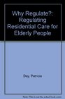 Why Regulate Regulating Residential Care for Elderly People