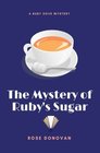 The Mystery of Ruby's Sugar (Ruby Dove Mystery Series) (Volume 1)