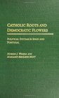 Catholic Roots and Democratic Flowers Political Systems in Spain and Portugal