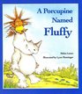 A Porcupine Named Fluffy