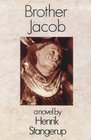 Brother Jacob A Novel