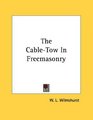 The CableTow In Freemasonry