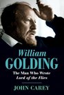 William Golding The Man Who Wrote Lord of the Flies