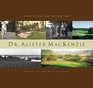 The Life and Work of Dr Alister MacKenzie