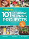 101 Saturday Morning Projects Organize  Decorate  RejuvenateNo Project over 4 hours