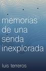 Memorias de una senda inexplorada (Spanish Edition)
