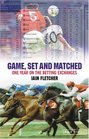 Game Set and Matched One Year on the Betting Exchanges