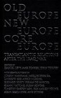 Old Europe New Europe Core Europe Transatlantic Relations After the Iraq War