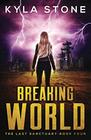 Breaking World (Last Sanctuary, Bk 4)