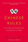 Chinese Rules Mao's Dog Deng's Cat and Five Timeless Lessons for Understanding China