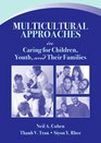 Multicultural Approaches in Caring for Children Youth and Their Families