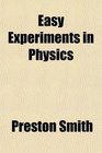 Easy Experiments in Physics