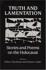 Truth and Lamentation Stories and Poems on the Holocaust