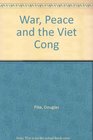 War Peace and the Viet Cong