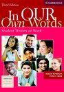 In our own Words Student Book Student Writers at Work