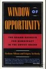 Window of Opportunity The Grand Bargain for Democracy in the Soviet Union