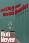 Feeding the Green Monster