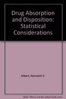Drug Absorption and Disposition Statistical Considerations