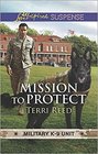 Mission to Protect (Military K-9 Unit, Bk 1) (Love Inspired Suspense, No 669)